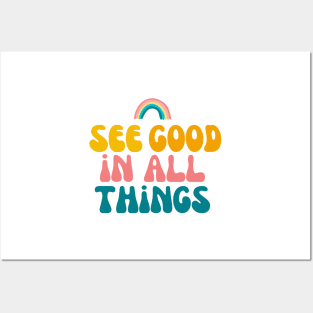 See Good In All Things Posters and Art